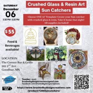 12.06.25 Crushed Glass & Resin Sun-Catchers Art Party, The Corner Bar and Grille, Goodhue, MN at 3:30 PM