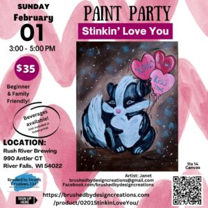 02.01.26 Stinkin' Love You Paint Party, Rush River Brewing, River Falls, WI at 3 PM