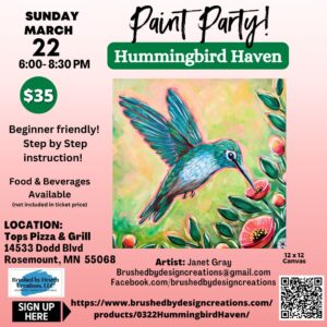 03.22.26 Hummingbird Haven Paint Party, Tops Pizza & Grill, Rosemount, MN at 6:00 PM
