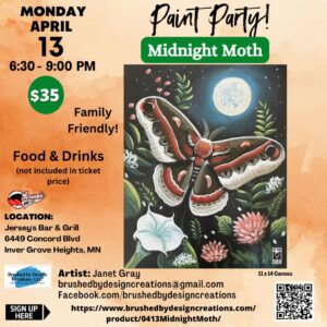 04.13.26 Midnight Moth Paint Party at Jersey's Bar & Grill, Inver Grove Heights, MN at 6:30 PM