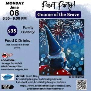 06.08.26 Gnome of the Brave Paint Party at Jersey's Bar & Grill, Inver Grove Heights, MN at 6:30 PM