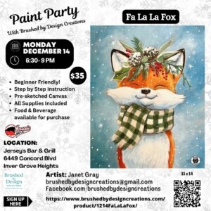 12.14.26 Fa La La Fox Paint Party at Jersey's Bar & Grill, Inver Grove Heights, MN at 6:30 PM